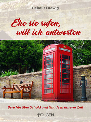 cover image of Ehe sie rufen, will ich antworten